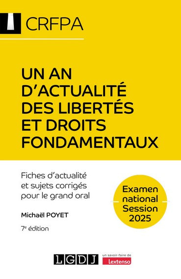 Un an d'actualité des libertés et droits fondamentaux : fiches d'actualité et sujets corrigés pour le grand oral : examen national, session 2025 Law