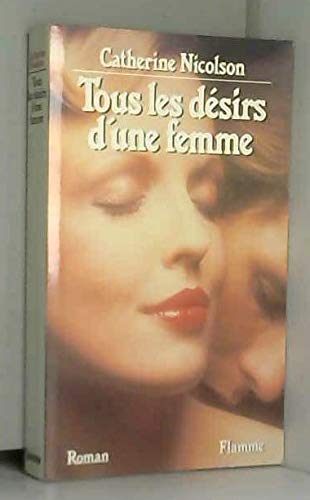 Tous les desirs d'une femme: - TRADUIT DE L'ANGLAIS book