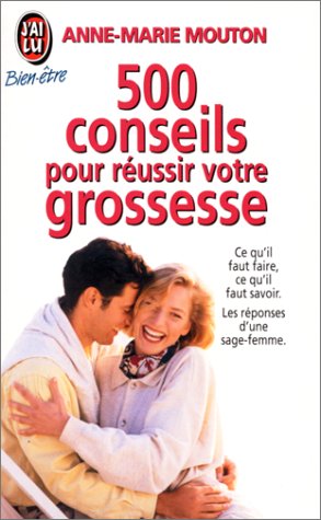 500 conseils pour réussir votre grossesse book
