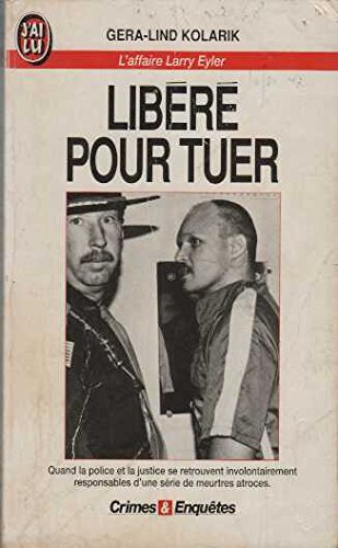 Libéré pour tuer: L'affaire Larry Eyler book