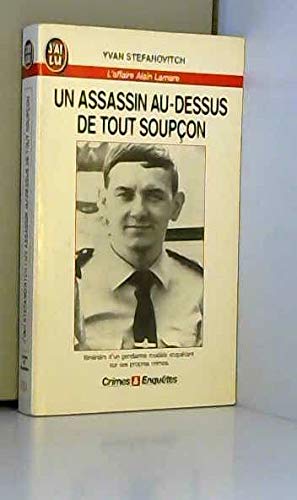 Un assassin au-dessus de tout soupçon: L'affaire Alain Lamare Books