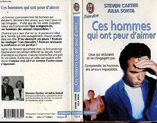 Ces hommes qui ont peur d'aimer: CEUX QUI SEDUISENT ET NE S'ENGAGENT PAS - COMPRENDRE LES HOMMES DES AMOURS IMPOS Self-help