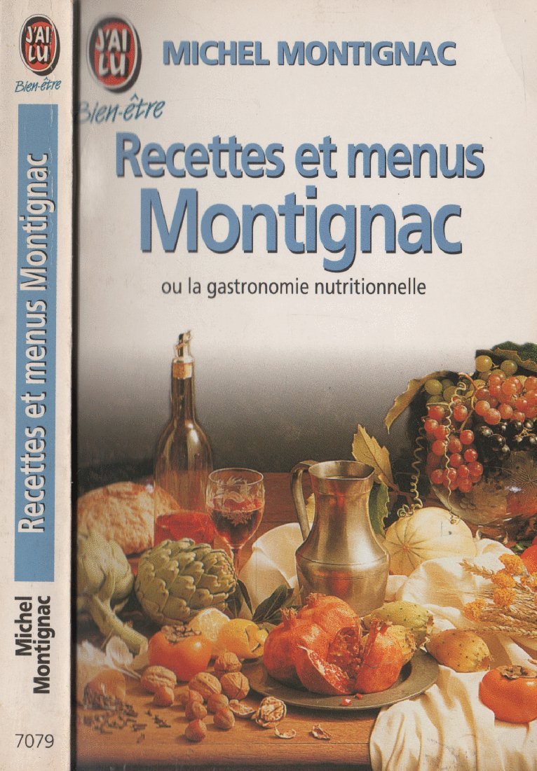 Recettes et menus montignac ou la gastronomie nutritionnelle: - DIETETIQUE Books