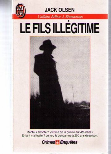 Le fils illégitime: L'affaire Arthur J. Shawcross Books