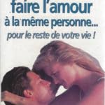 Comment faire l'amour a la meme personne...pour le reste de votre vie Partnership & Love