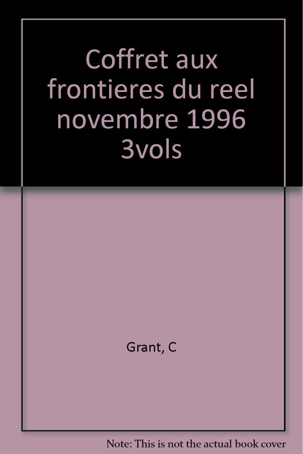 Aux Frontières du Réel, novembre 1996, 3 volumes book