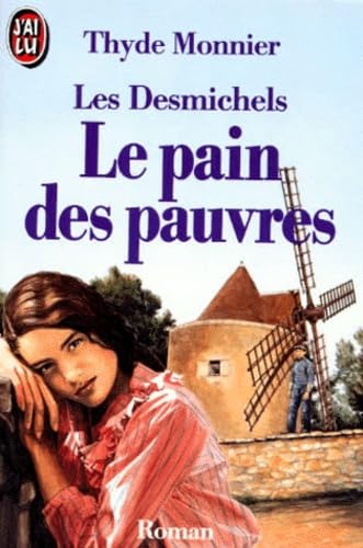 Les Desmichels. Vol. 2. Le Pain des pauvres book