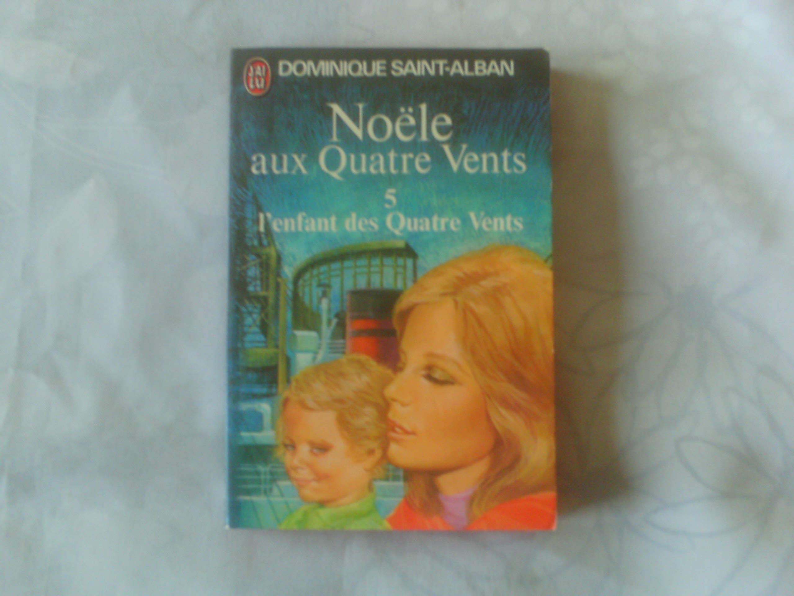 Noële aux Quatre Vents Tome 5 L'enfant des Quatre Vents Books