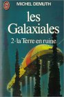 Les Galaxiales. Vol. 2. La Terre en ruine Books