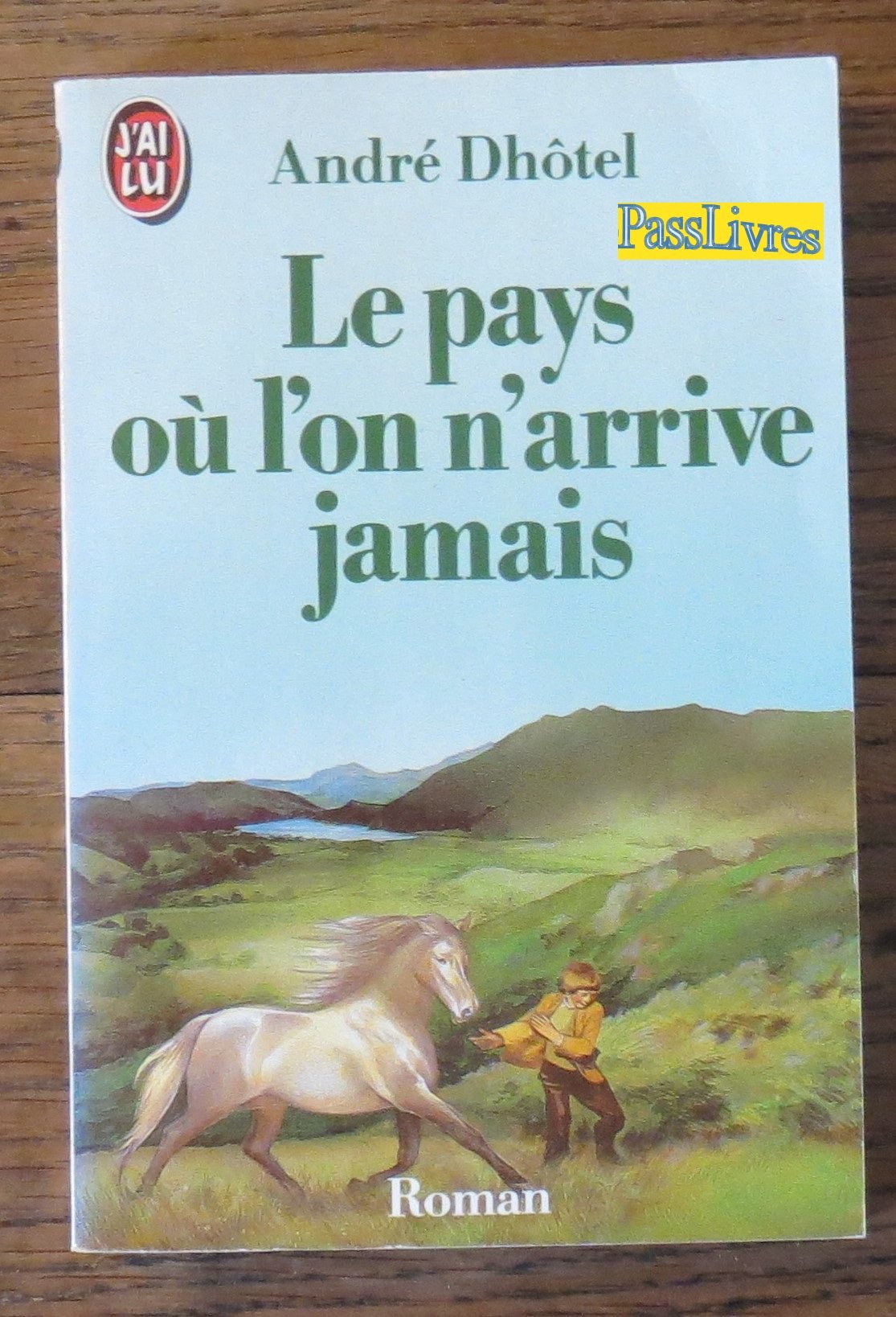 Le Pays Ou l'on n'Arrive Jamais: - PRIX FEMINA Learning & Reference