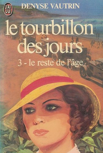 Le Tourbillon des jours. Vol. 3. Le Reste de l'âge Books