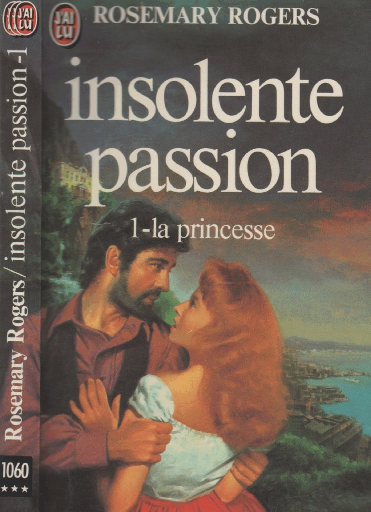Insolente passion : Tome 1 : La princesse : Collection : J'ai lu n° 1060 book