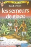Les Semeurs de glace : voyages excentriques Books