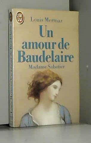 Un Amour de Baudelaire : madame Sabatier Books