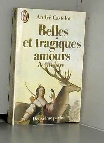 Belles et tragiques amours de l'histoire. Vol. 2 Books