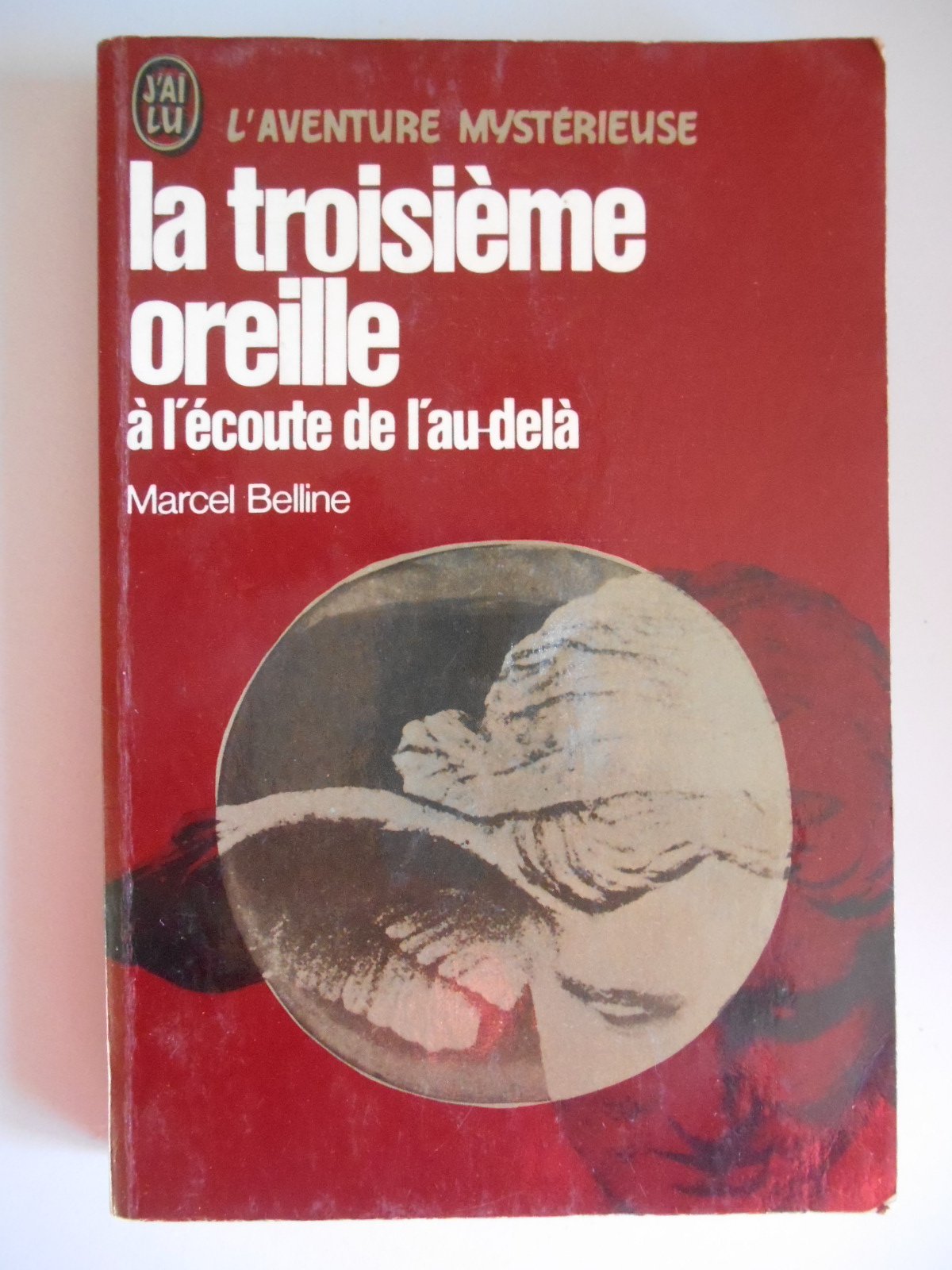 La troisième oreille : à l'écoute de l'au-delà Books