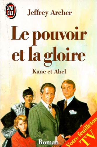 Le pouvoir et la gloire : Kane et Abel Classics