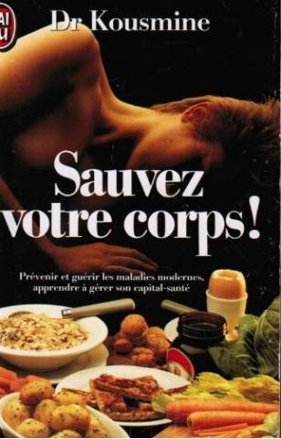 Sauvez votre corps prevenir et guerir les maladies modernes Books