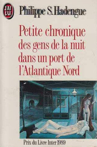 Petite chronique des gens de la nuit dans un port de l'Atlantique Nord Books