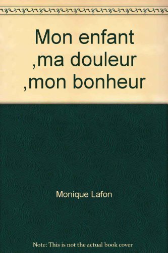 Mon enfant, ma douleur, mon bonheur Books