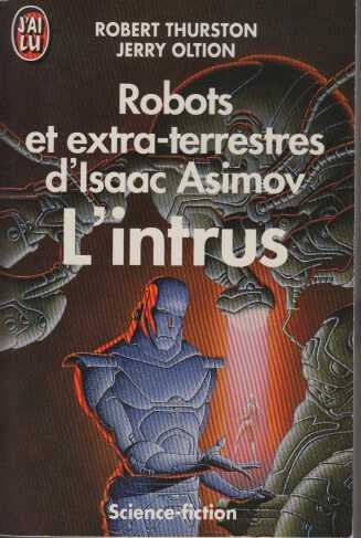 Robots et extraterrestres d'Isaac Asimov. Vol. 2. L'Intrus book