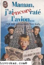 Maman, j'ai encore raté l'avion: Et je suis perdu dans New York book