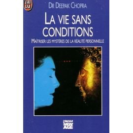 La vie sans conditions: Maîtriser les mystères de la réalité personnelle book