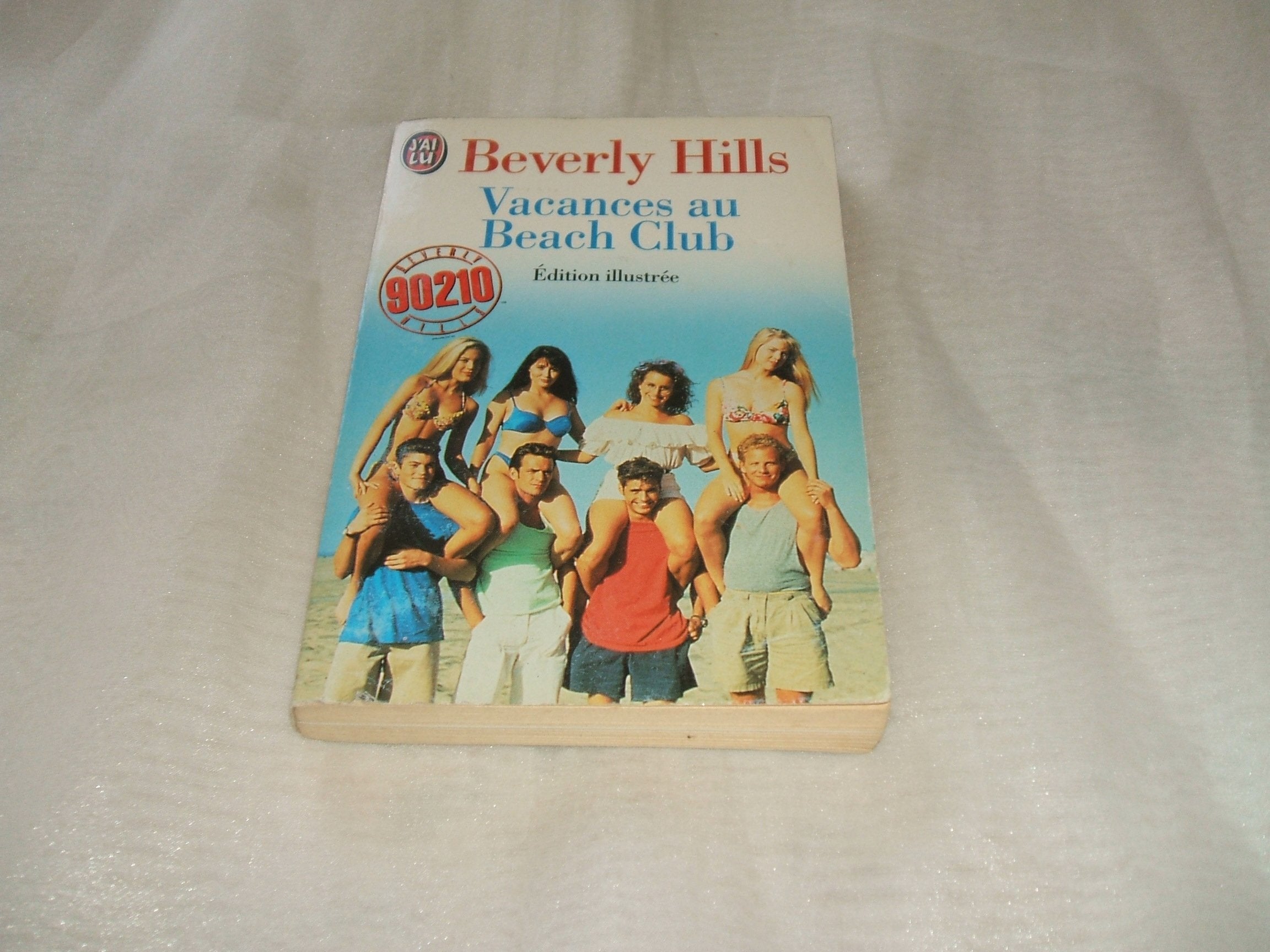 Beverly hills 90210 - vacances au beach club: - EDITION ILLUSTREE book