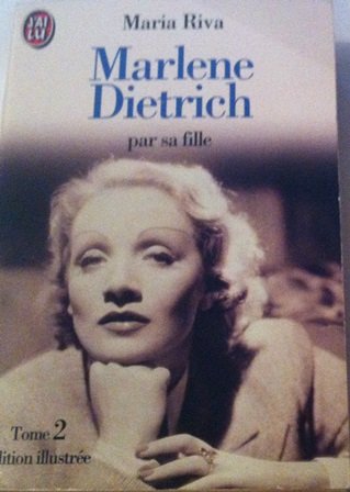 Marlène Dietrich : par sa fille. Vol. 2 book