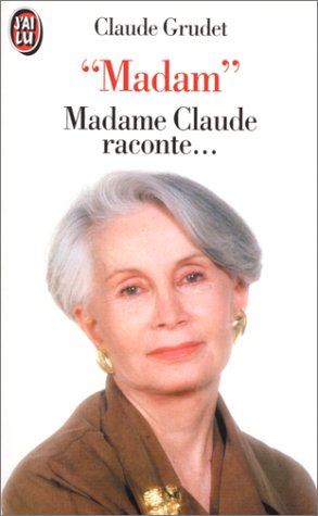 Madam. Madame Claude raconte book