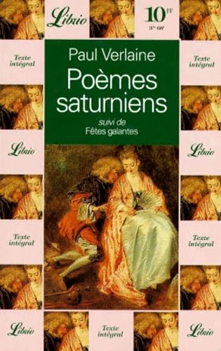 POEMES SATURNIENS, SUIVI DE : FETES GALANTES Drama