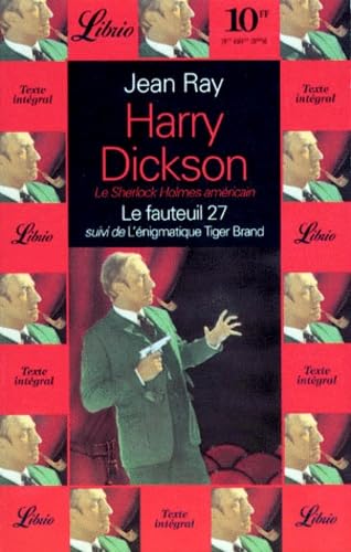 Harry dickson, le fauteuil 27, suivi de : l'enigmatique tiger brand: LE SHERLOCK HOLMES AMERICAIN Contemporary literature