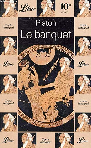 LE BANQUET (OU DE L'AMOUR : GENRE MORAL) Philosophy
