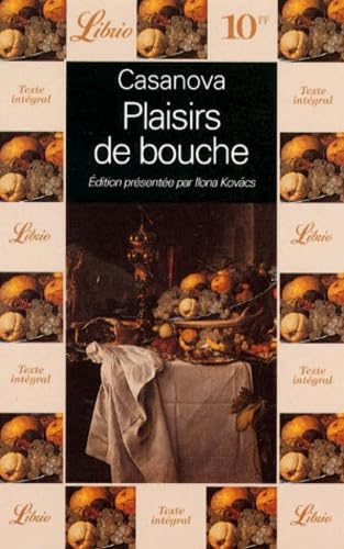 Plaisirs de bouche: SIX EPISODES EXTRAITS DE : HISTOIRE DE MA VIE Contemporary literature