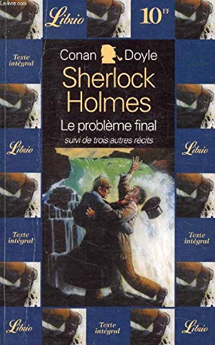 Quatre aventures de sherlock holmes, le probleme final suivi de trois autres rec: LA FACE JAUNE, UN ESTROPIE, LE MALADE A DEMEURE Contemporary literature