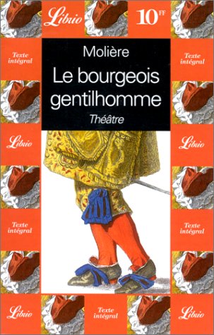 LE BOURGEOIS GENTILHOMME: - THEATRE Drama