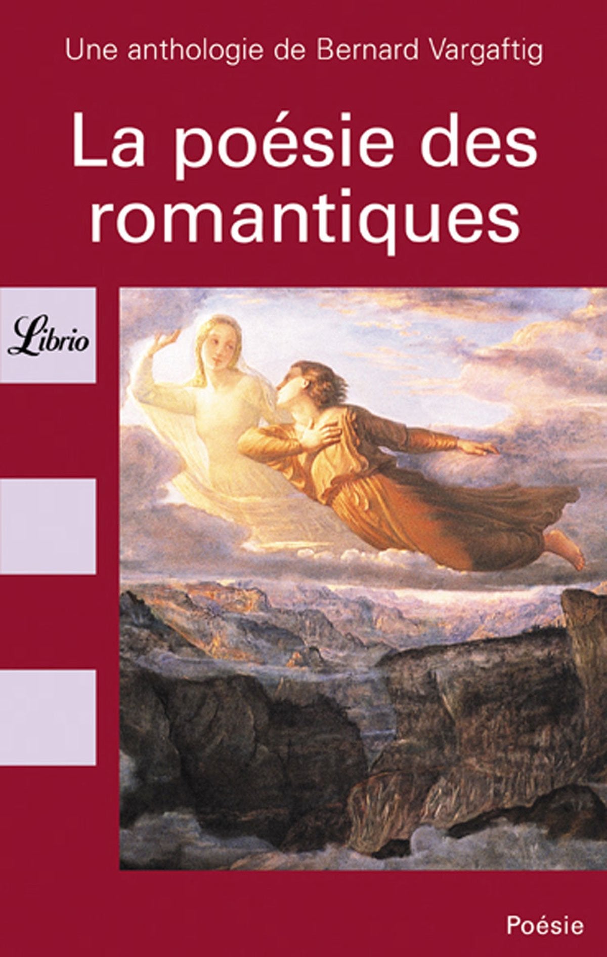 Poesie des romantiques, une anthologie de bernard vargaftig (La) Drama