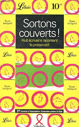 SORTONS COUVERTS - HUIT ECRIVAINS RACONTENT LE PRESERVATIF Contemporary literature