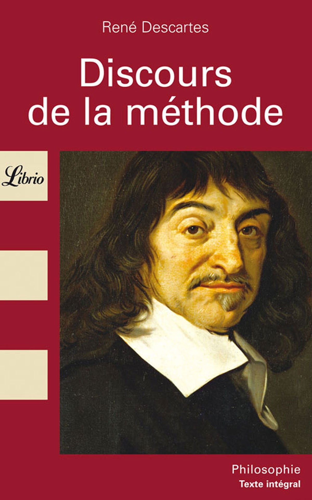 Discours de la methode (Le): Pour bien conduire sa raison, et chercher la vérité dans les sciences Philosophy