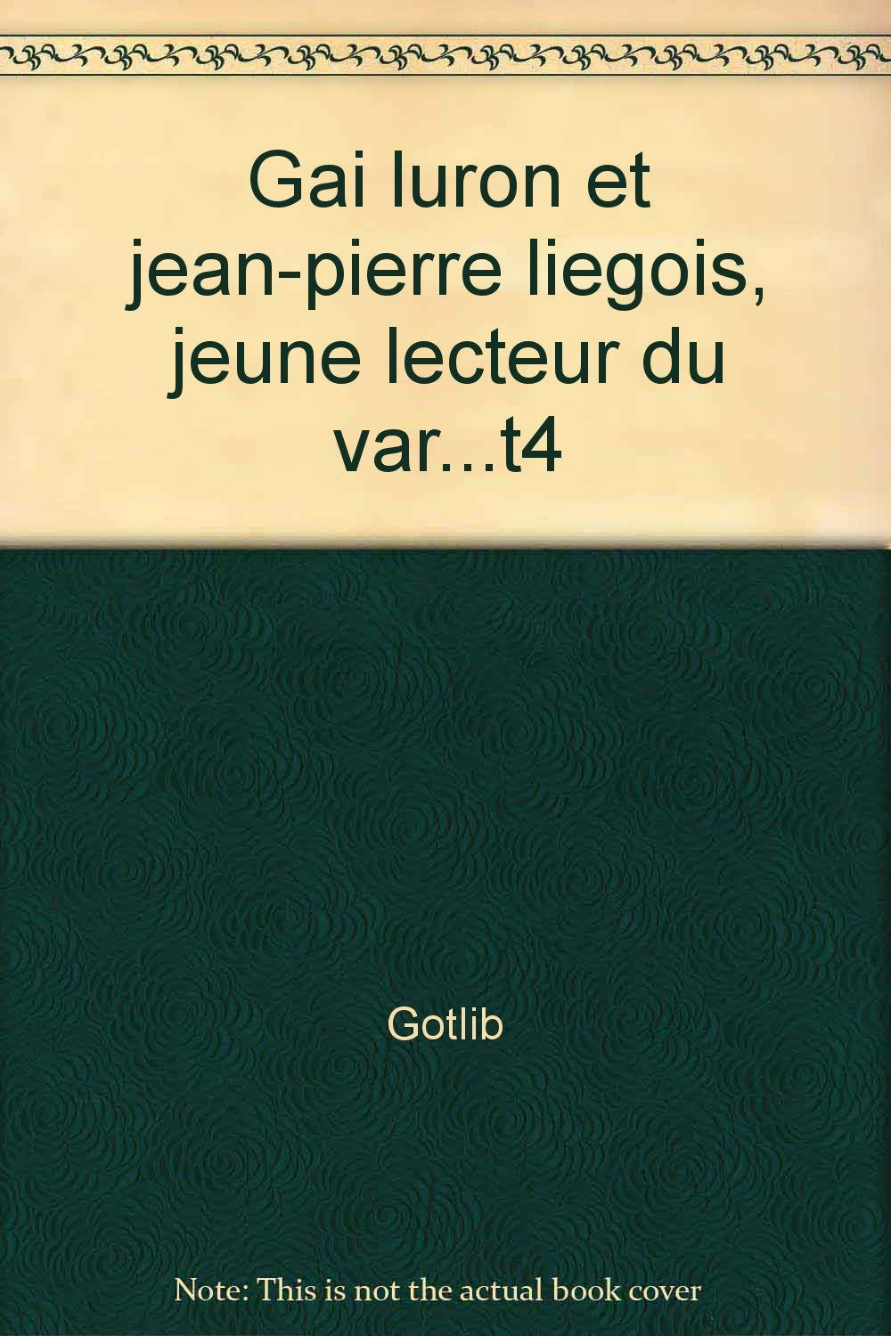 Gai-Luron. Vol. 4. Gai-Luron et Jean-Pierre Liégeois jeune lecteur du Var : dans leurs rapports épistolaires troubles et ambigus Manga