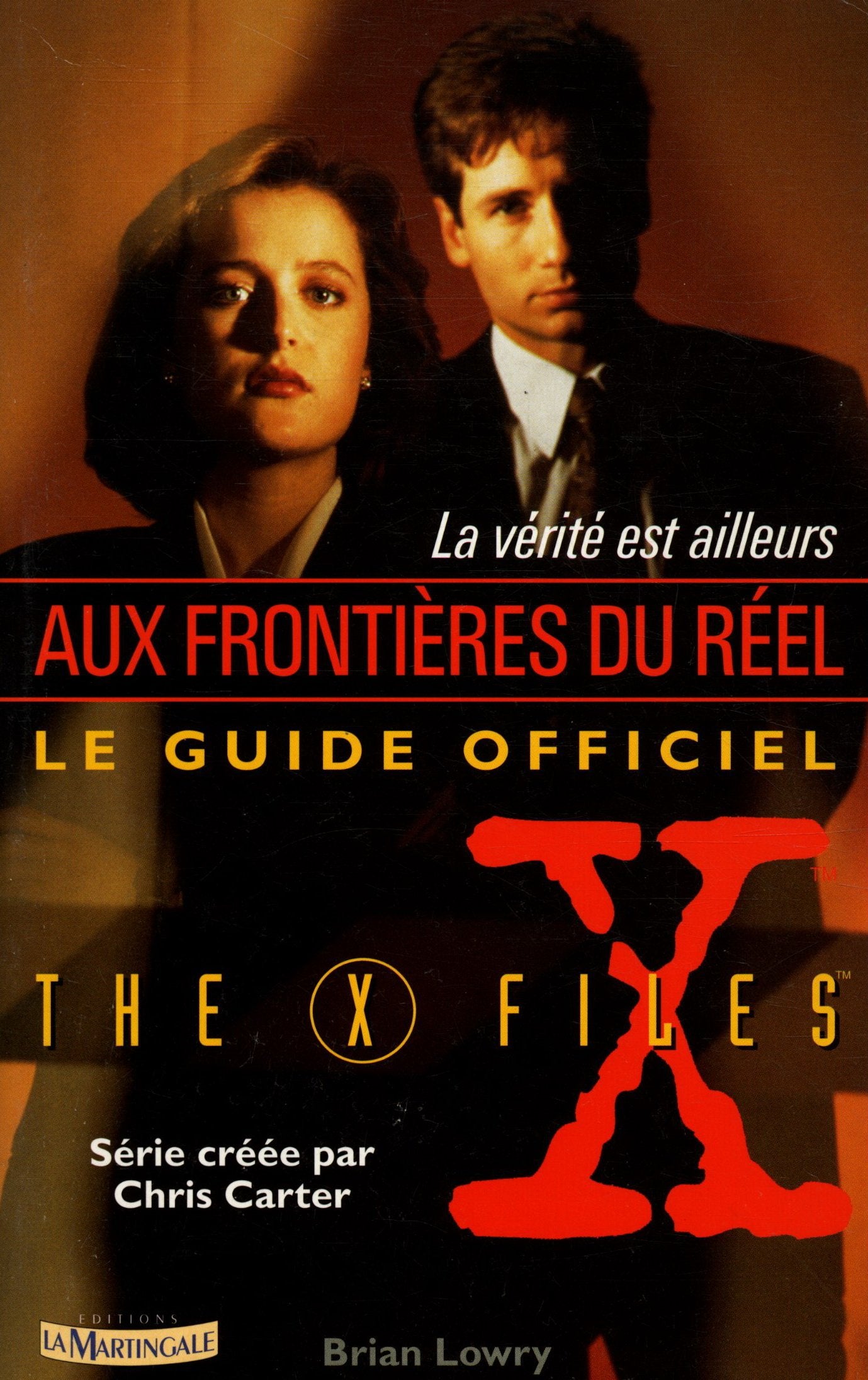 La Verite Est Ailleurs. Le Guide Officiel De X-Files Books