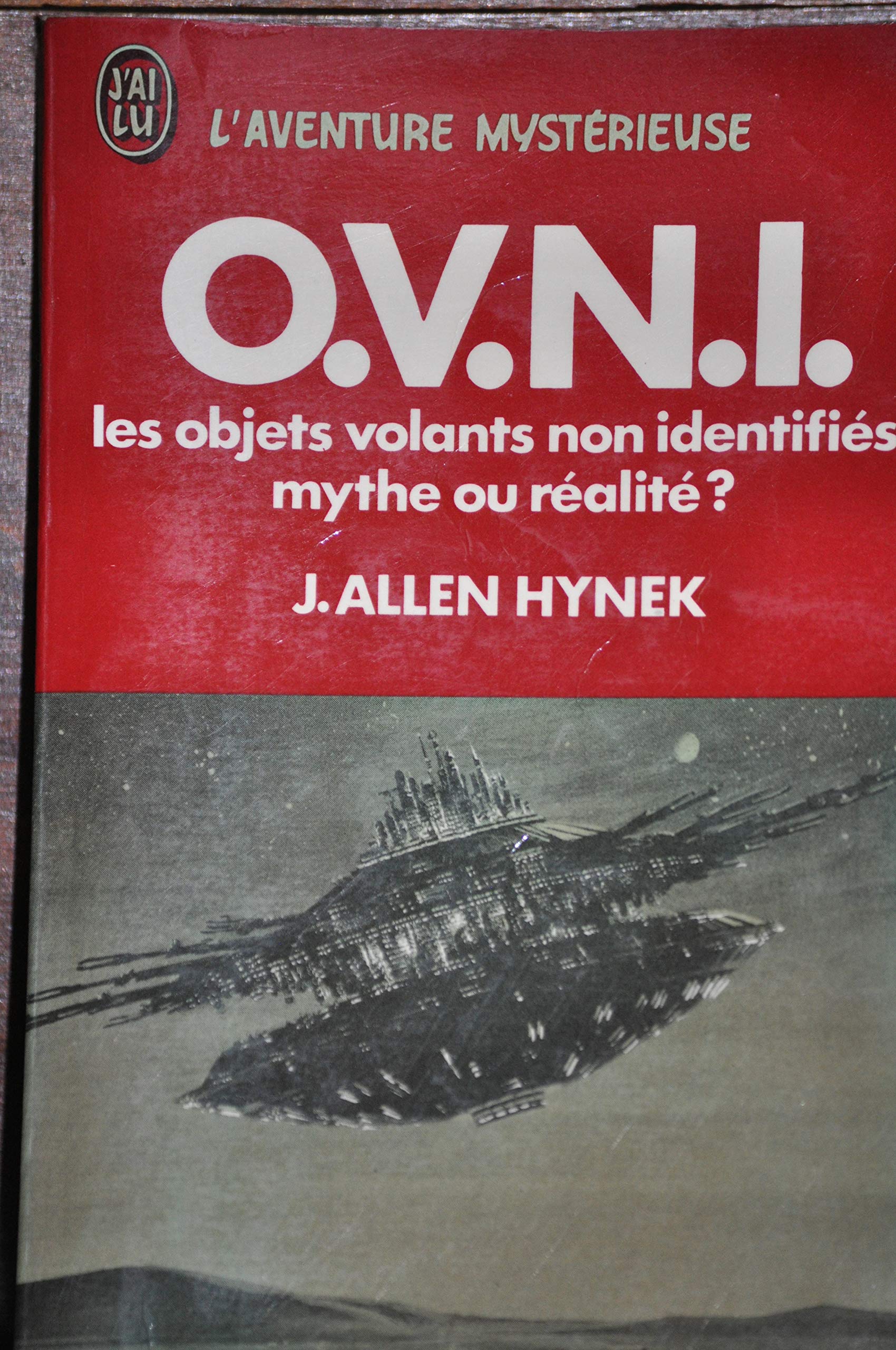 O.V.N.I. Les Objets Volants Non Identifiés, mythe Ou réalité ? Books