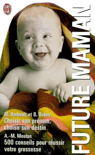 Future Maman Coffret 2 Volumes : Volume 1, Choisir Son Prenom, Choisir Son Destin. Volume 2, 500 Conseils Pour Reussir Votre Grossesse Parents & Children