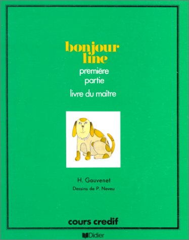 Bonjour Line. Première partie, livre du maître : Méthode d'enseignement du français aux enfants étrangers de 8 à 11 ans book