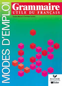 Grammaire utile du français : modes d'emploi Learning & Reference