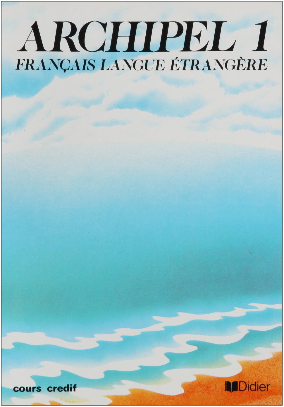 Archipel, français langue étrangère : unités 1 à 7, livre de l'élève Learning & Reference