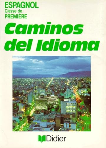 Caminos del idioma : espagnol, classe de première, livre de l'élève Books