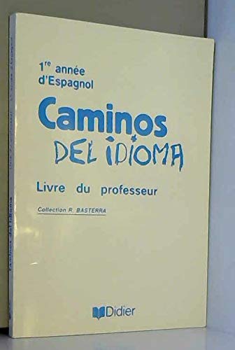 Espagnol 1re année Caminos del idioma: Livre du professeur Books