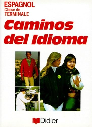 Caminos del idioma : espagnol, classe de terminale, livre de l'élève Books