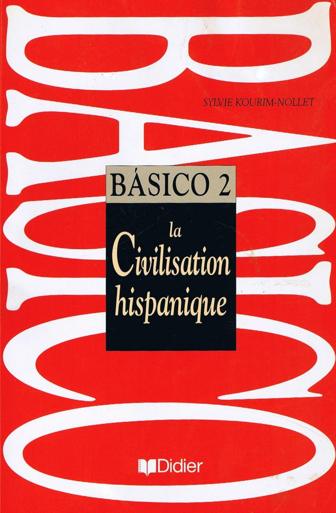 Basico. Tome 2, La Civilisation Hispanique Books